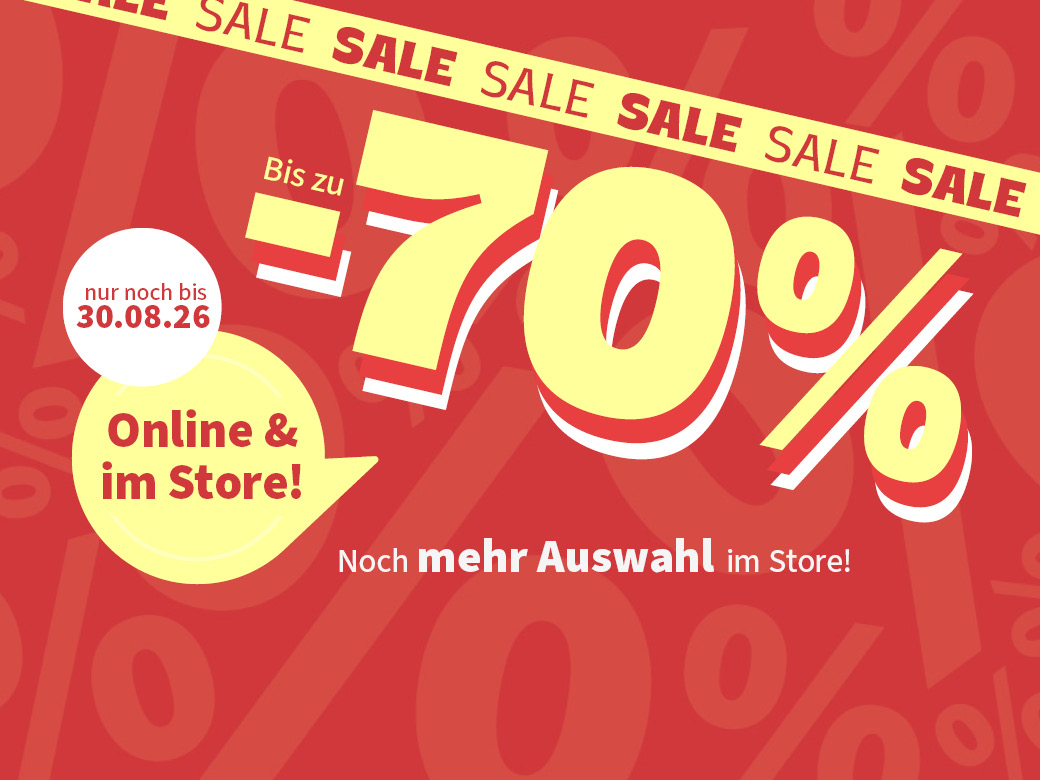 Sale bis zu 70% nur noch bis 30.08.26 Online & im Store