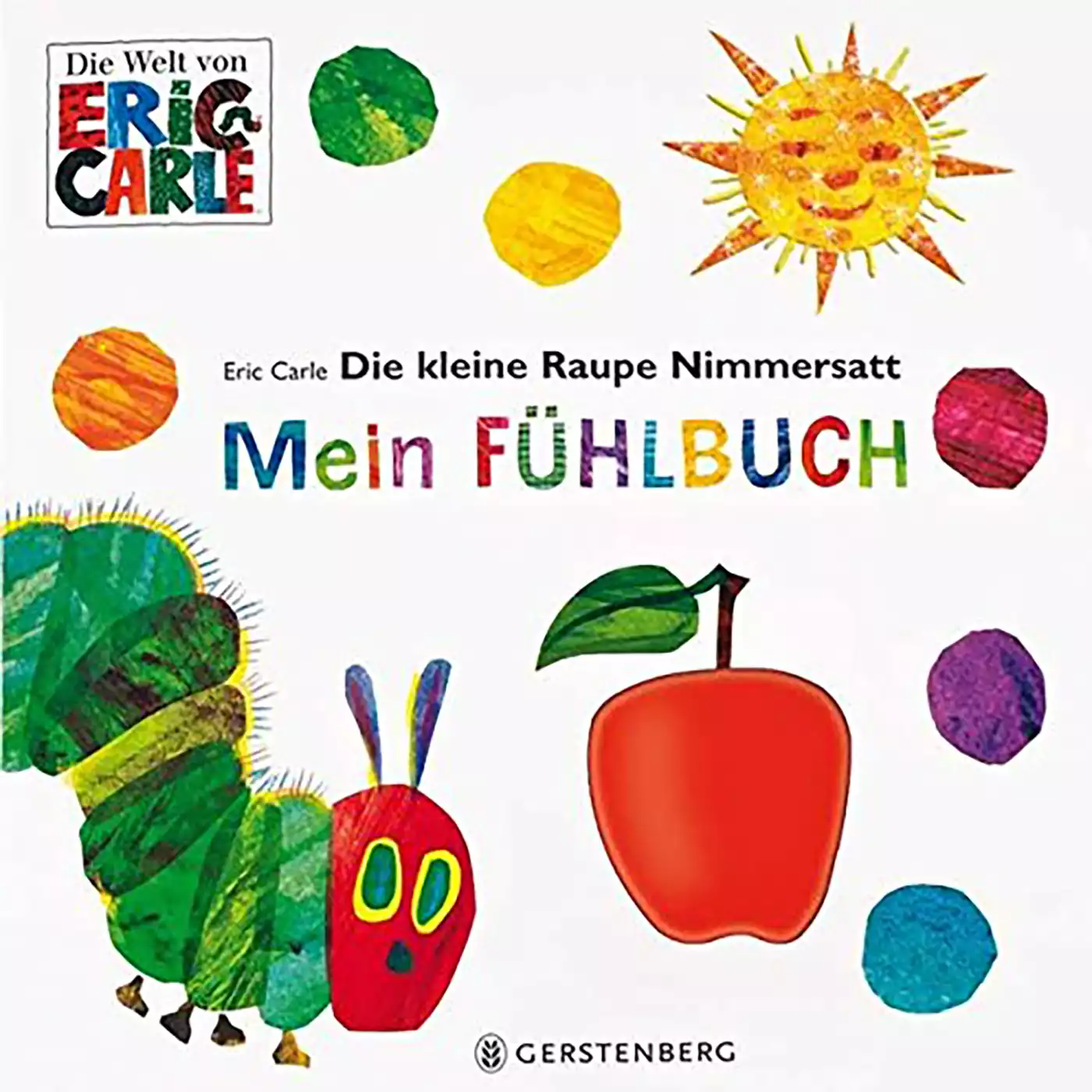 Die kleine Raupe Nimmersatt - Mein Fühlbuch Gerstenberg 2000562331602 3